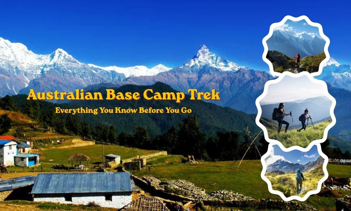 Australian Base Camp Trek: Everything You Need to Know Before You Go