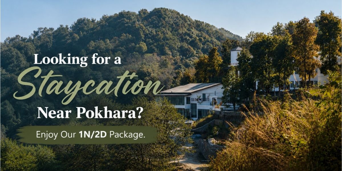 Looking for a Staycation Near Pokhara? Enjoy Our 1N/2D Package
