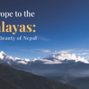 From Europe to the Himalayas Discover the Beauty of Nepal